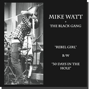 mike watt + the black gang 'rebel girl/30 days in the hole' seven inch cover mike watt + the black gang 'rebel girl/30 days in the hole' seven inch cover