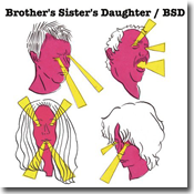 brother's sister's daughter 'bsd' album cover brother's sister's daughter 'bsd' album cover