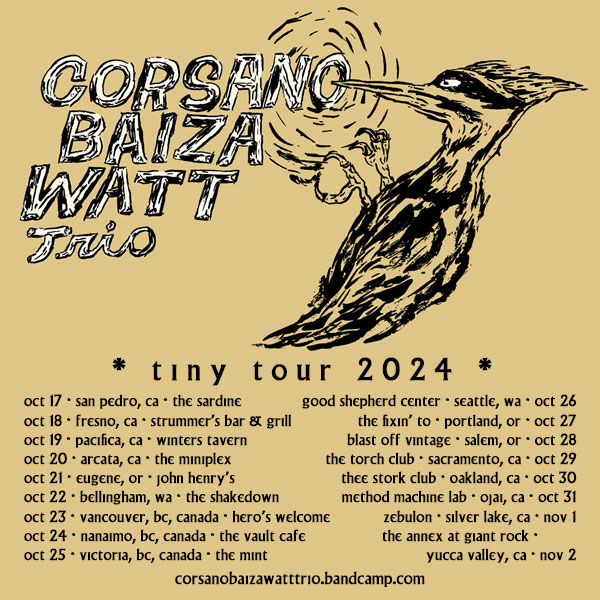 corsano baiza watt trio 'tiny tour 2024' at by joe baiza corsano baiza watt trio 'tiny tour 2024' at by joe baiza