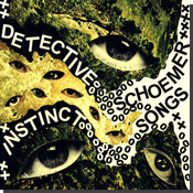 detective instinct 'schoemer songs' record cover detective instinct 'schoemer songs' record cover