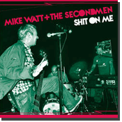 mike watt + the secondmen doing 'shit on me' for seven inch split single w/ev kain doing 'strike out' record cover mike watt + the secondmen doing 'shit on me' for seven inch split single w/ev kain doing 'strike out' record cover