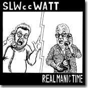 cover art for slw cc watt's 'real manic time' album cover art for slw cc watt's 'real manic time' album