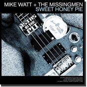 mike watt + the missingmen doing 'sweet honey pie' for seven inch split single w/chuck dukowski sextet doing 'my war' record cover mike watt + the missingmen doing 'sweet honey pie' for seven inch split single w/chuck dukowski sextet doing 'my war' record cover